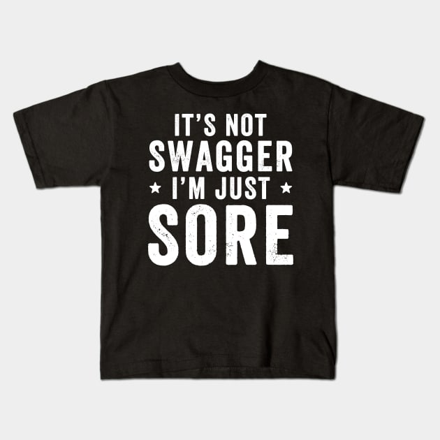 It's not swagger I'm just sore Kids T-Shirt by captainmood